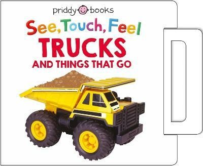 See, Touch, Feel: Trucks and Things That Go(English, Board book, Priddy Roger)