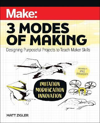 Make: Three Modes of Making(English, Paperback, Zigler Matt)