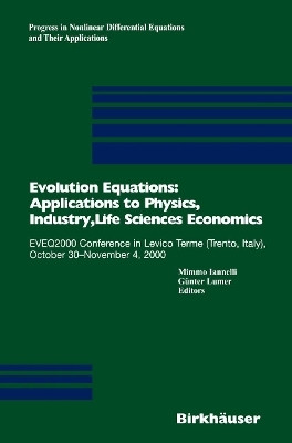 Evolution Equations: Applications to Physics, Industry, Life Sciences and Economics(English, Paperback, unknown)
