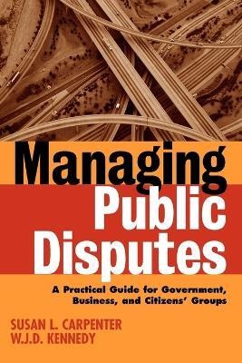 Managing Public Disputes(English, Paperback, Carpenter Susan L.)