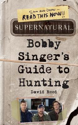 Supernatural: Bobby Singer's Guide to Hunting(English, Paperback, Reed David)