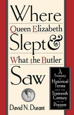 Where Queen Elizabeth Slept and What the Butler Saw(English, Paperback, Durant David)