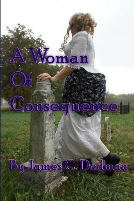 A Woman of Consequence(English, Paperback, Dedman James)