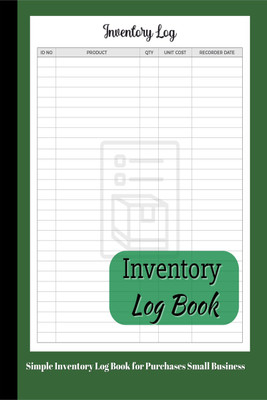 Inventory Log Book  - Amazing Inventory Journal for Small Business and Personal Purchases with Simple Design | Income and Expense Book Keeping Organizer | Inventory Log Sheets | Perfect as a Gift !(Paperback, Lazy Black Cat Books)