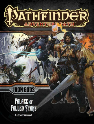 Pathfinder Adventure Path: Iron Gods Part 5 - Palace of Fallen Stars(English, Paperback, Hitchcock Tim)