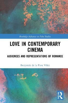 Love in Contemporary Cinema(English, Hardcover, Pava Velez Benjamin de la)