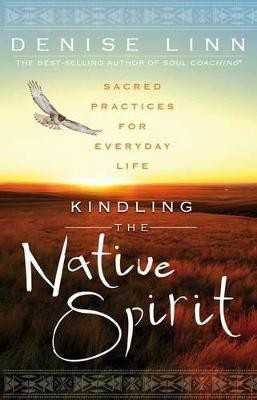 Kindling the Native Spirit(English, Paperback, Linn Denise)