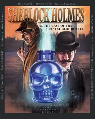 Sherlock Holmes and the Case of the Crystal Blue Bottle: a Graphic Novel(English, Paperback, Kuhns Luke)