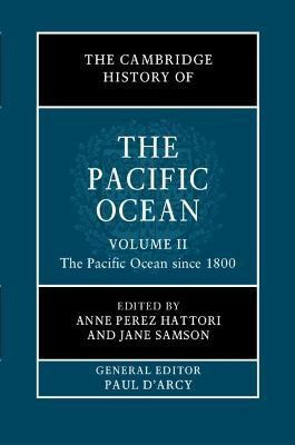 The Cambridge History of the Pacific Ocean: Volume 2, The Pacific Ocean since 1800(English, Hardcover, unknown)