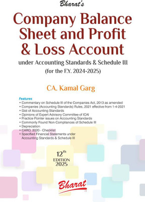 Company Balance Sheet and Profit & Loss Account under Accounting Standards & Schedule III (for the F. Y. 2024-2025)(Paperback, CA. Kamal Garg)