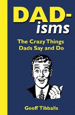 Dad-isms(English, Paperback, Tibballs Geoff)