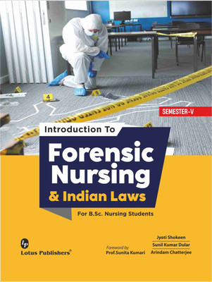Introduction To Forensic Nursing & Indian Laws By Dr. Jyoti Shokeen Dr.Sunil Kumar Dular Dr Aridam Chatterjee(Paperback, Dr. Jyoti Shokeen Dr.Sunil Kumar Dular Dr Aridam Chatterjee) Introduction To Forensic Nursing & Indian Laws By Dr. Jyoti Shokeen Dr.Sunil Kumar Dular Dr Aridam Chatterjee(Paperback, Dr. Jyoti Shokeen Dr.Sunil Kumar Dular Dr Aridam Chatterjee)