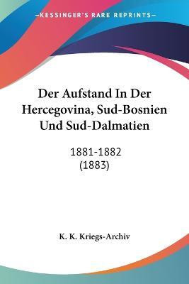Der Aufstand In Der Hercegovina, Sud-Bosnien Und Sud-Dalmatien(German, Paperback, unknown)