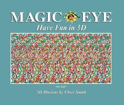 Magic Eye: Have Fun in 3D(English, Hardcover, Smith Cheri)