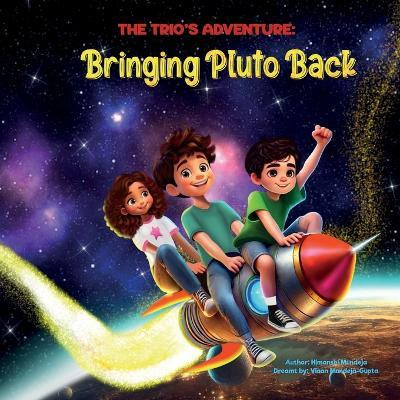 The Trio's Adventure: Bringing Pluto Back(English, Paperback, Mundeja Himanshi)