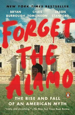 Forget the Alamo(English, Paperback, Burrough Bryan)