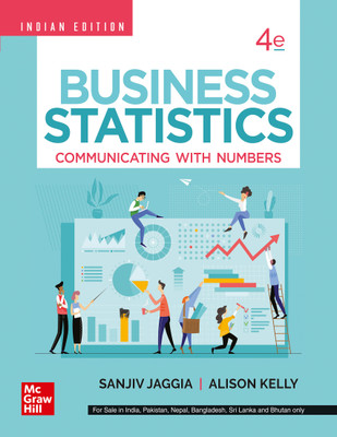 Business Statistics: Communicating With Numbers | 4th Edition(Paperback, Sanjiv Jaggia, Alison Kelly)