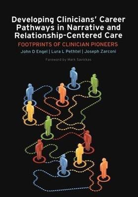 Developing Clinicians' Career Pathways in Narrative and Relationship-Centered Care(English, Paperback, Engel John D)