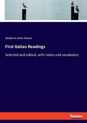First Italian Readings(English, Paperback, Bowen Benjamin Lester)