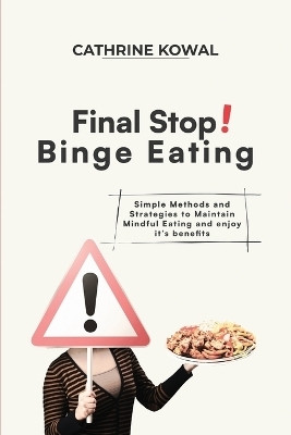 Final Stop! Binge Eating(English, Paperback, Kowal Cathrine)