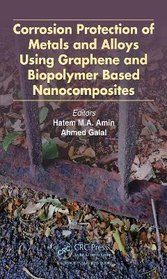 Corrosion Protection of Metals and Alloys Using Graphene and Biopolymer Based Nanocomposites(English, Hardcover, unknown)