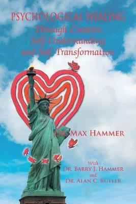 Psychological Healing Through Creative Self-Understanding and Self-Transformation(English, Paperback, Hammer Max)