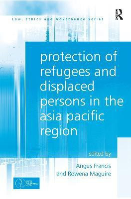 Protection of Refugees and Displaced Persons in the Asia Pacific Region(English, Paperback, Francis Angus)