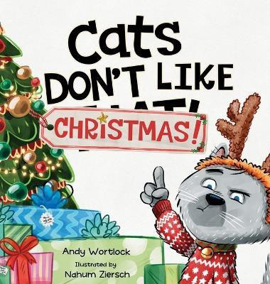 Cats Don't Like Christmas!(English, Hardcover, Wortlock Andy)