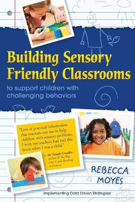 Building Sensory Friendly Classrooms to Support Problem Behaviors(English, Paperback, Moyes Rebecca)