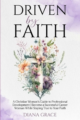 Driven By Faith(English, Paperback, Grace Diana)