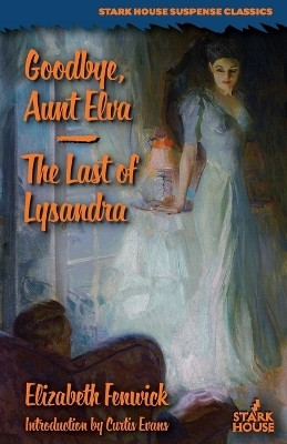 Goodbye, Aunt Elva / The Last of Lysandra(English, Paperback, Fenwick Elizabeth)