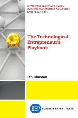 The Technological Entrepreneur's Playbook(English, Paperback, Chaston Ian)