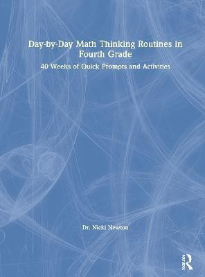 Day-by-Day Math Thinking Routines in Fourth Grade(English, Hardcover, Newton Nicki)