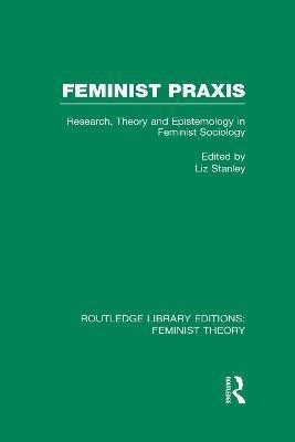 Feminist Praxis (RLE Feminist Theory)(English, Hardcover, unknown)