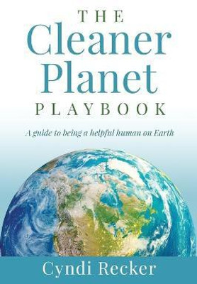 The Cleaner Planet Playbook(English, Paperback, Recker Cyndi)