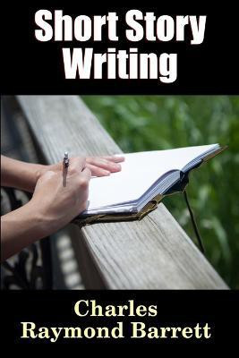 Short Story Writing(English, Paperback, Barrett Charles Raymond)