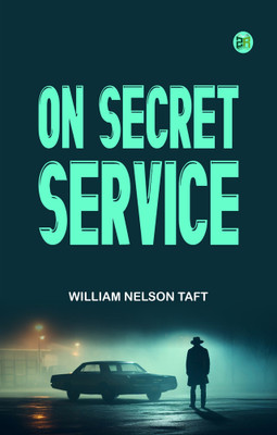 On Secret Service(Paperback, William Nelson Taft)
