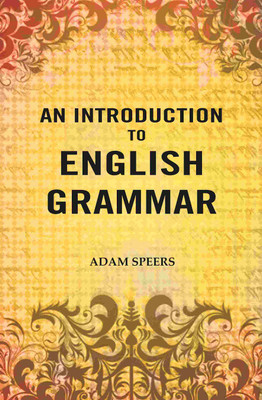 An Introduction to English Grammar(Paperback, Adam Speers)