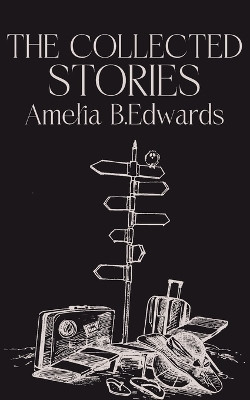 Collected Short Stories (Edition3rd)(English, Paperback, Edwards Amelia B)