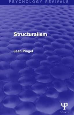 Structuralism (Psychology Revivals)(English, Paperback, Piaget Jean)