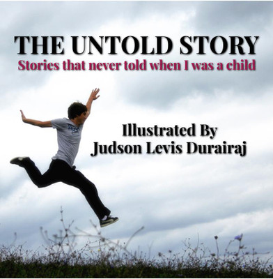 The Untold Story - Stories that never told when I was a child.(English, Paperback, Judson Levis Durairaj)