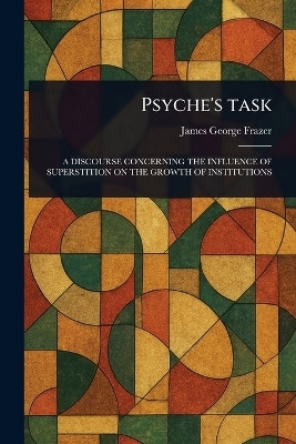 Psyche's Task(English, Paperback, Frazer James George)