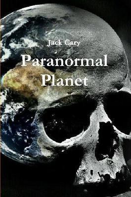 Paranormal Planet(English, Paperback, Cary Jack)
