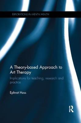 A Theory-based Approach to Art Therapy(English, Paperback, Huss Ephrat)