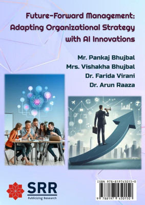 Future-Forward Management: Adapting Organizational Strategy with AI Innovations(Paperback, Mr.Pankaj Bhujbal, Mrs.Vishakha Bhujbal, Dr.Farida Virani, Dr.Arun Raaza)