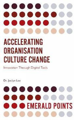 Accelerating Organisation Culture Change(English, Paperback, Lee Jaclyn Dr.)