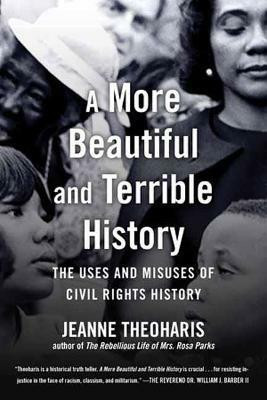 A More Beautiful and Terrible History(English, Paperback, Theoharis Jeanne)