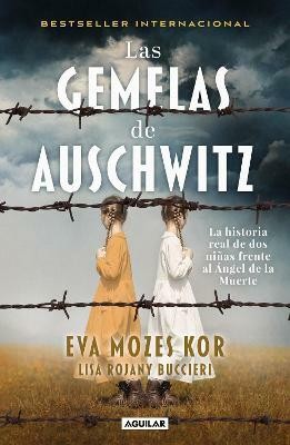 Las gemelas de Auschwitz / The Twins of Auschwitz. The inspiring true story of a young girl surviving Mengele's hell(Spanish, Paperback, Mozes Kor Eva)