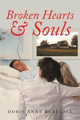 Broken Hearts & Souls(English, Paperback, Beaulieu Doris Anne)