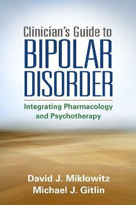 Clinician's Guide to Bipolar Disorder(English, Hardcover, Miklowitz David J.)